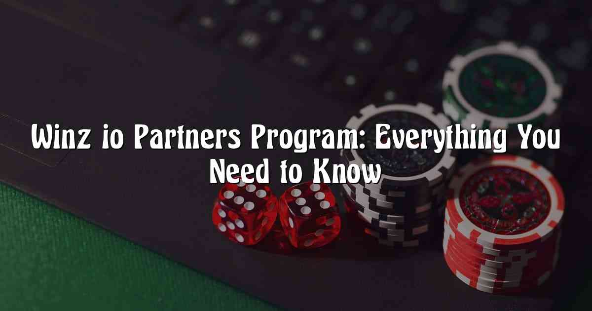 Winz io Partners Program: Everything You Need to Know