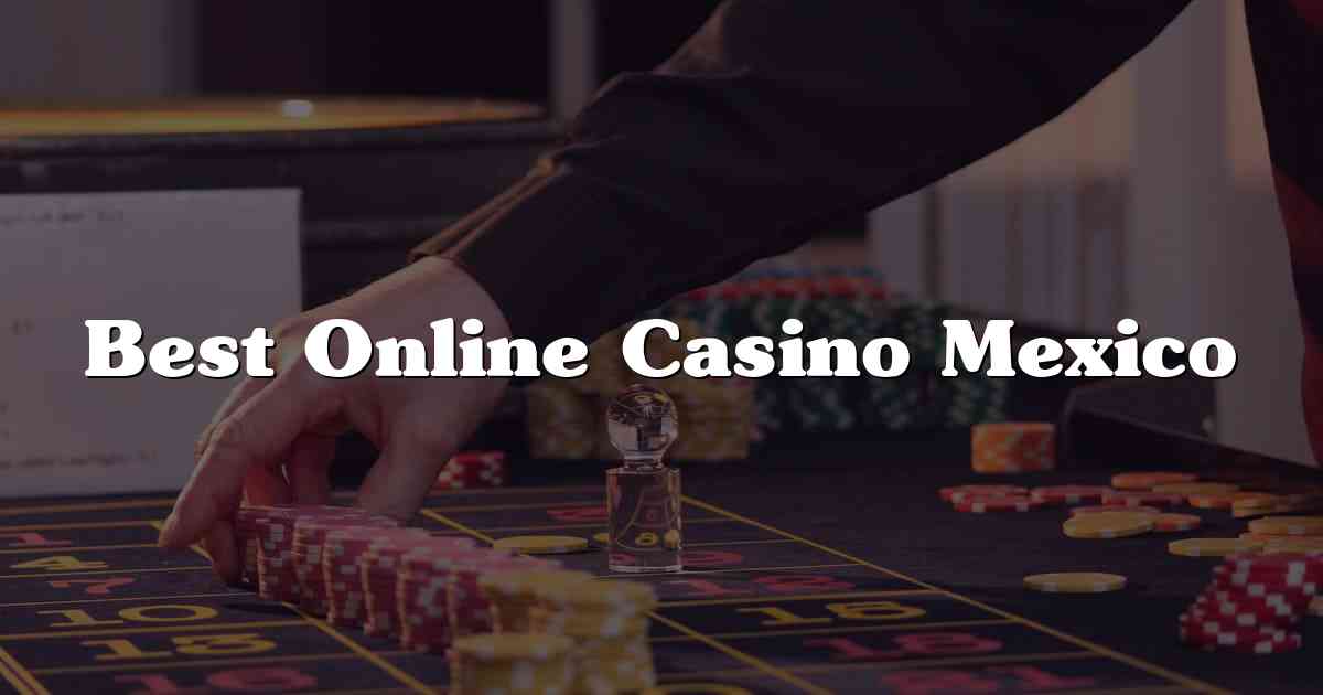 Best Online Casino Mexico