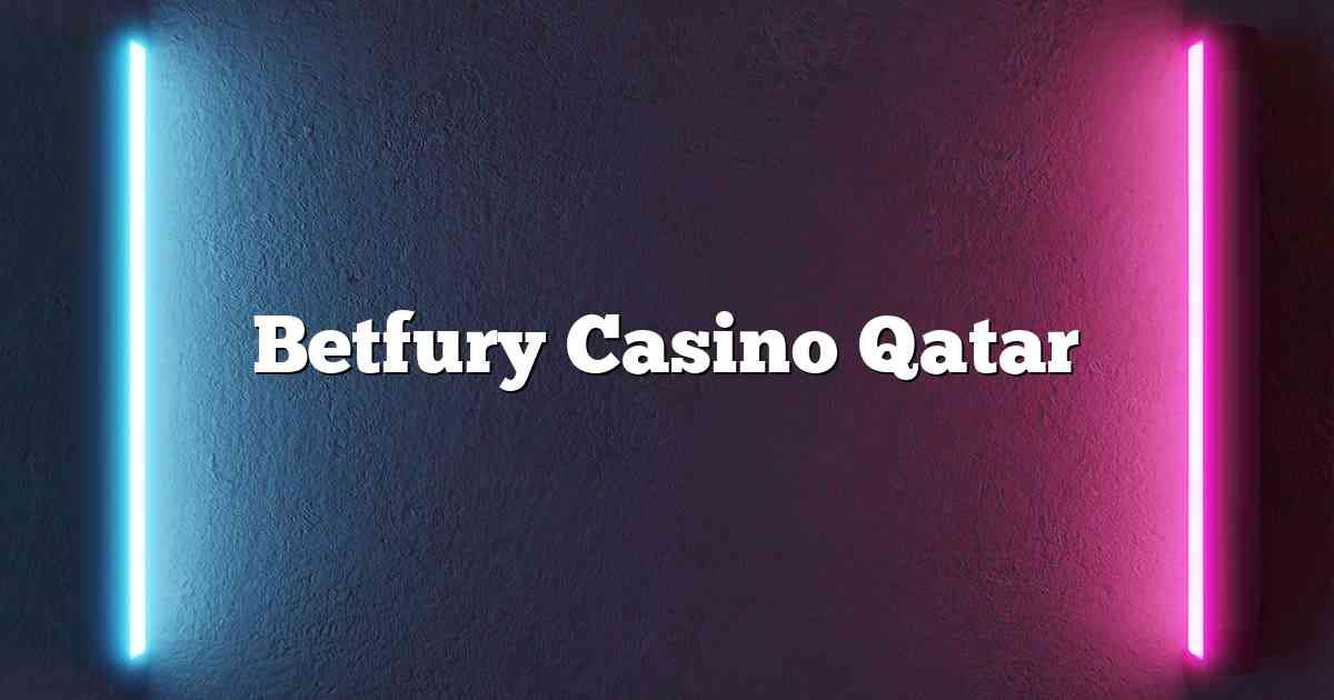 Betfury Casino Qatar