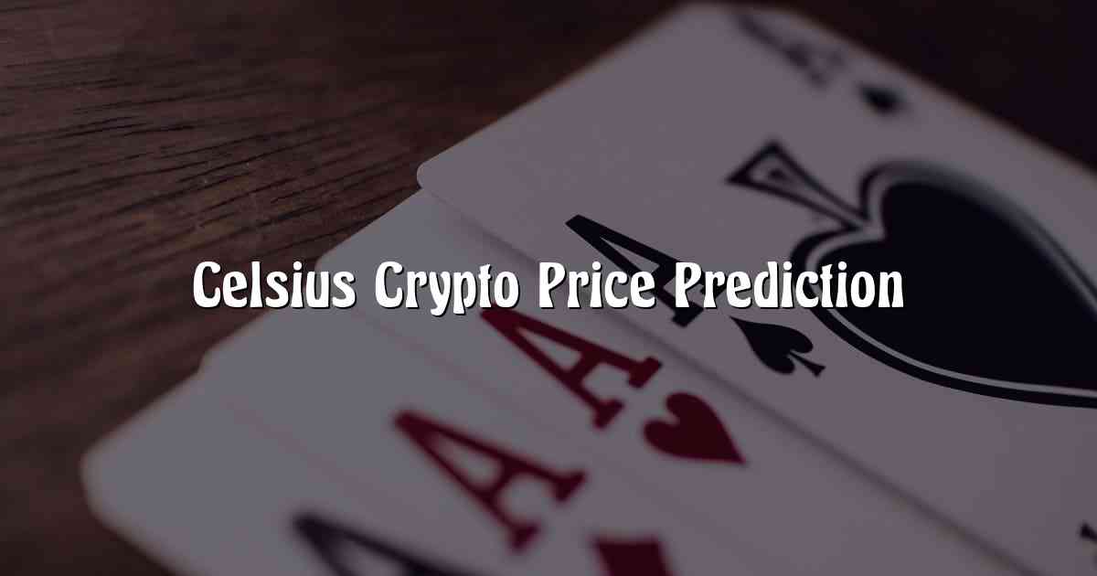 Celsius Crypto Price Prediction