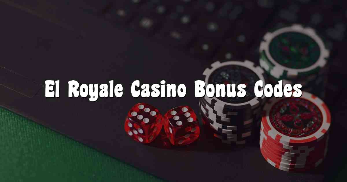 el royal casino bonus code