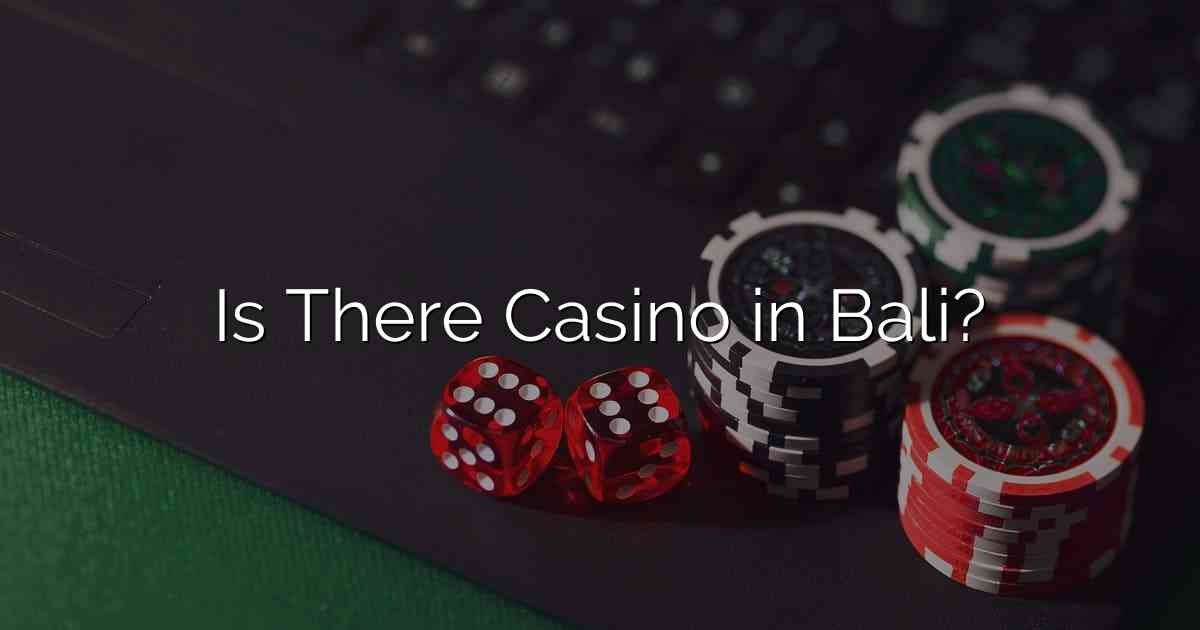 Is There Casino in Bali?