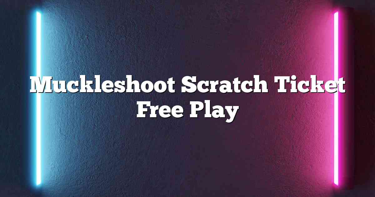 Muckleshoot Scratch Ticket Free Play