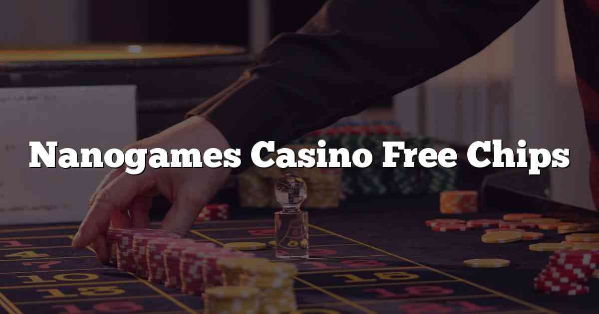 Nanogames Casino Free Chips