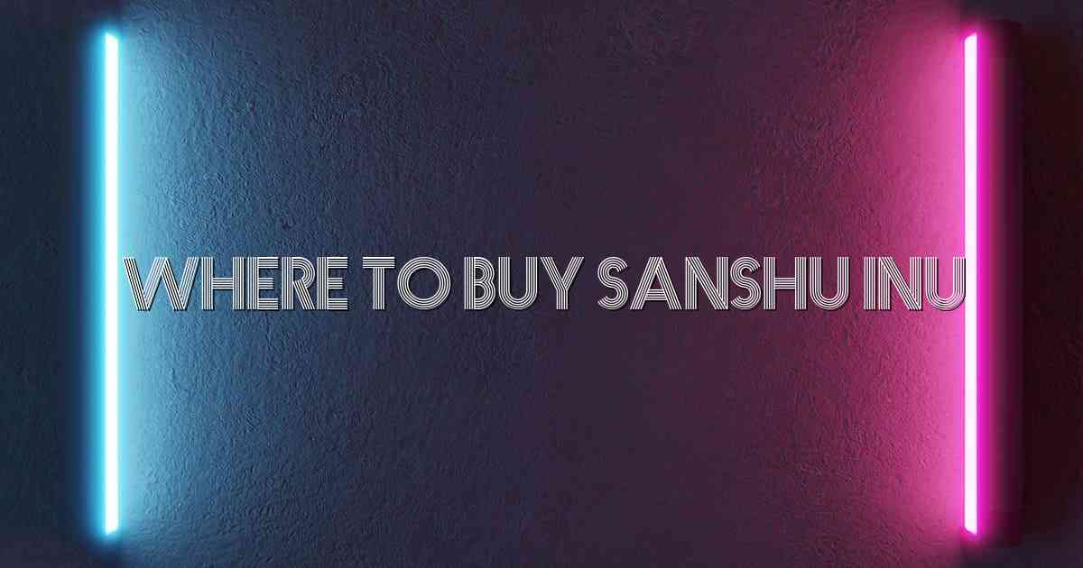 Where To Buy Sanshu Inu